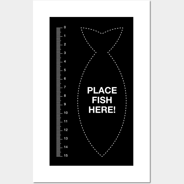 Place fish here measure fish, ruler funny fishing Wall Art by LaundryFactory